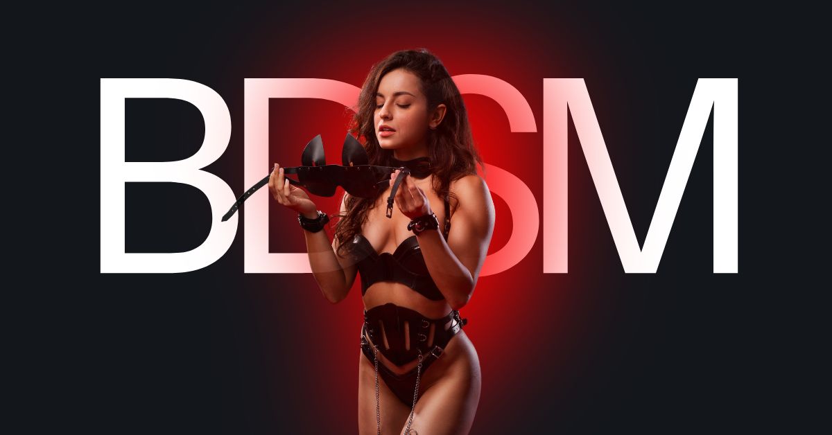 BDSM: O Que É, Como Começar e Explorar com Segurança